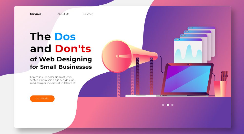 The Dos and Don’ts of Web Designing for Small Businesses